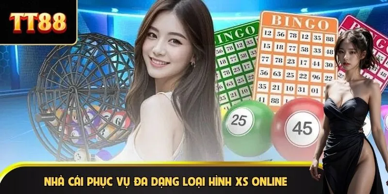 Nhà cái phục vụ đa dạng loại hình XS online