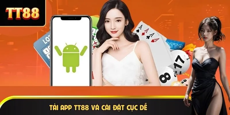Tải app TT88 và cài đặt cực dễ