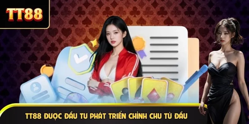 TT88 được đầu tư phát triển chỉnh chu từ đầu