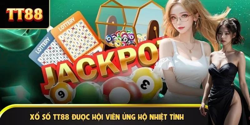 Xổ số TT88 được hội viên ủng hộ nhiệt tình